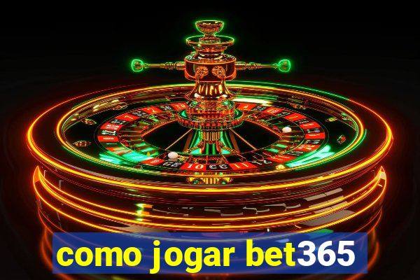 como jogar bet365