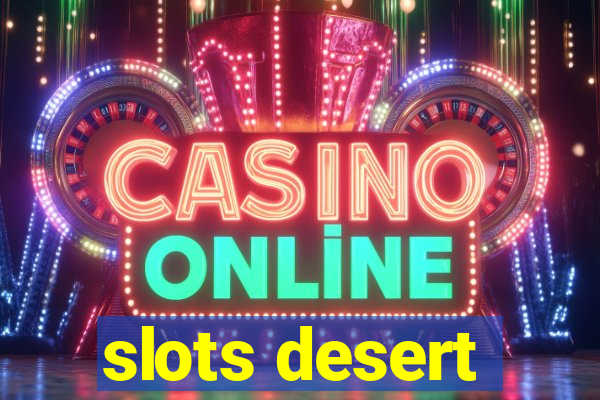 slots desert