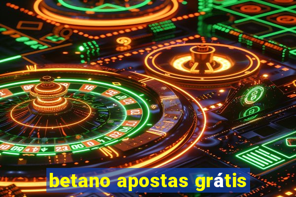 betano apostas grátis