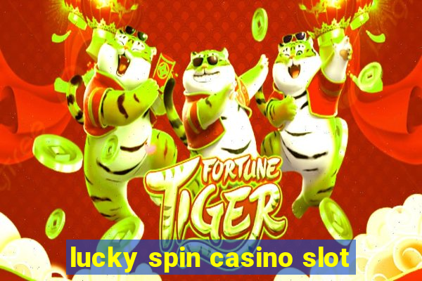 lucky spin casino slot