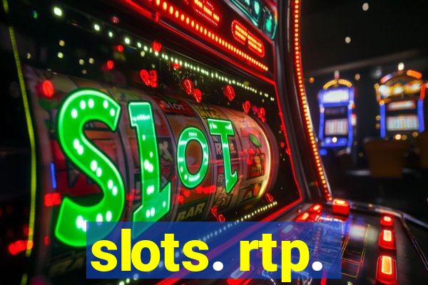 slots. rtp.