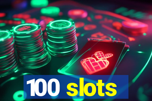 100 slots