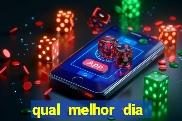 qual melhor dia para jogar fortune tiger