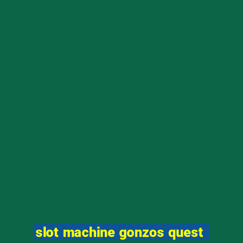 slot machine gonzos quest