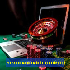 vantagens premiada sportingbet