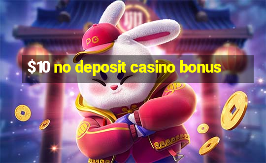 $10 no deposit casino bonus