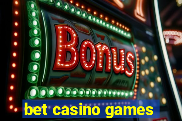 bet casino games