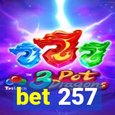 bet 257