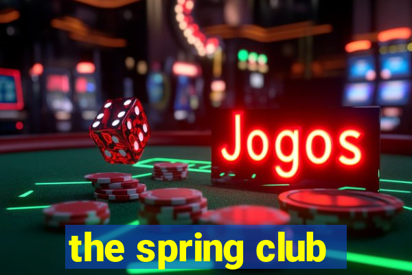 the spring club