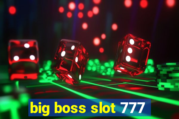 big boss slot 777