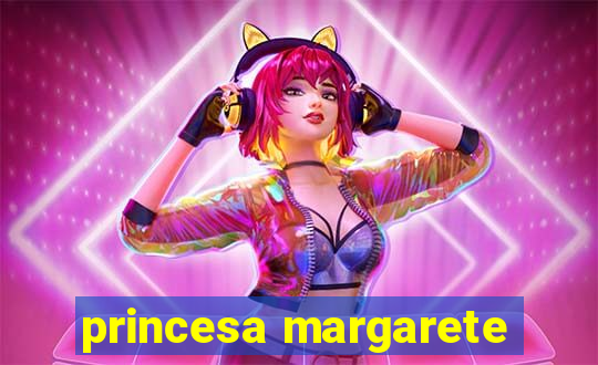 princesa margarete