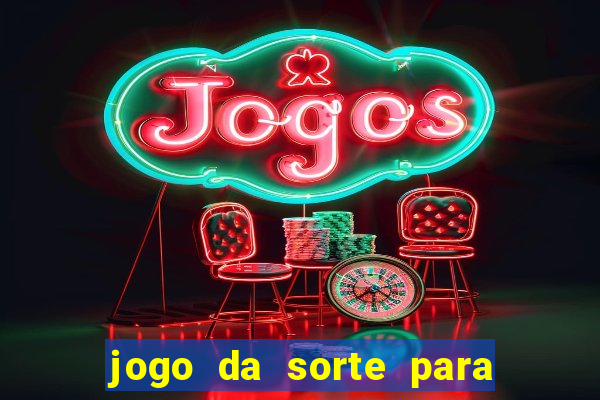 jogo da sorte para ganhar dinheiro