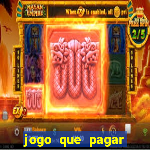 jogo que pagar dinheiro de verdade