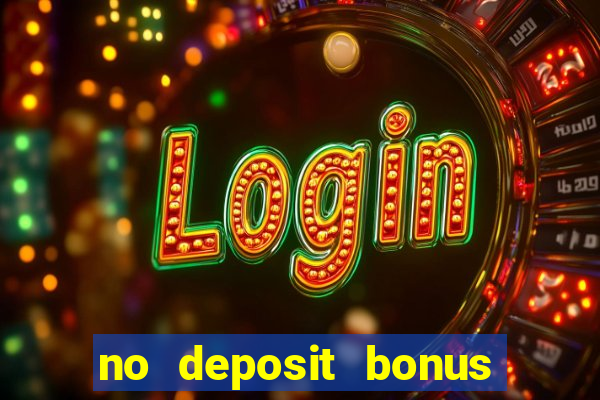 no deposit bonus codes casinos