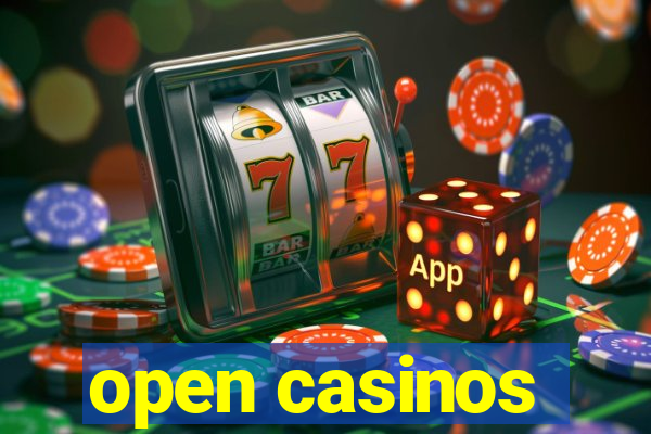 open casinos