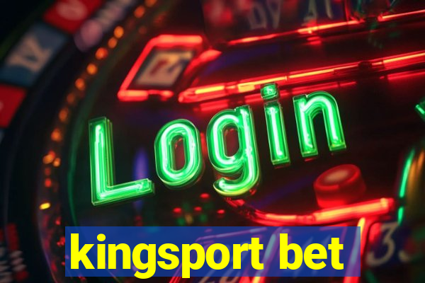 kingsport bet