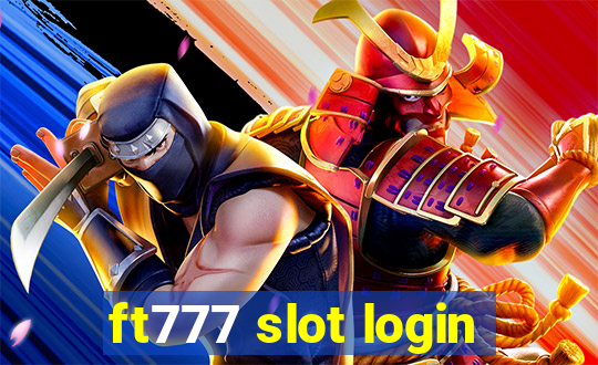 ft777 slot login