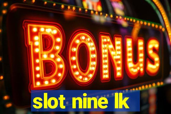 slot nine lk