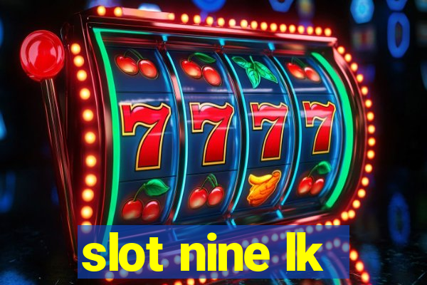 slot nine lk