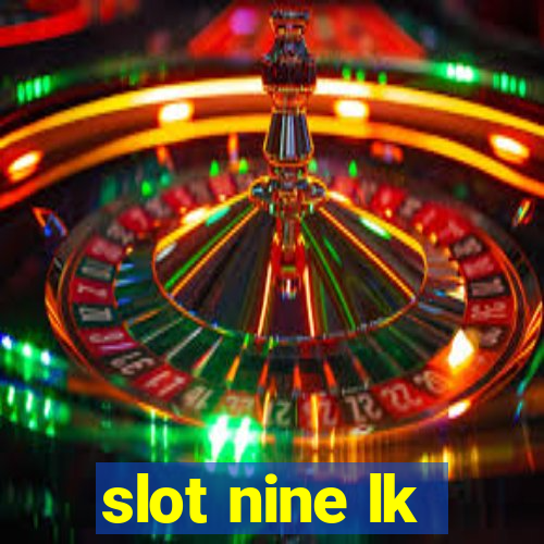 slot nine lk