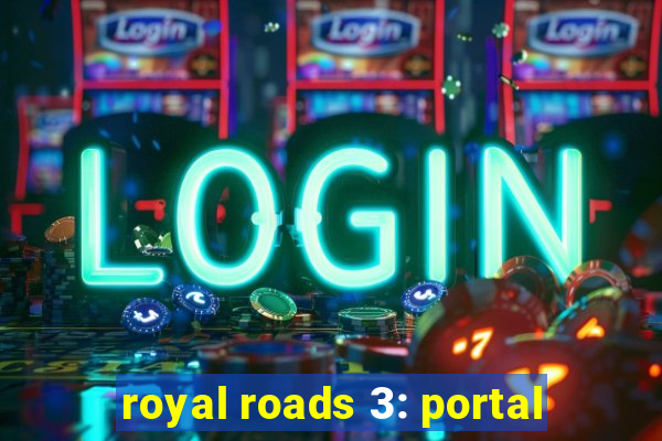 royal roads 3: portal