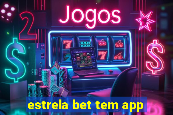 estrela bet tem app