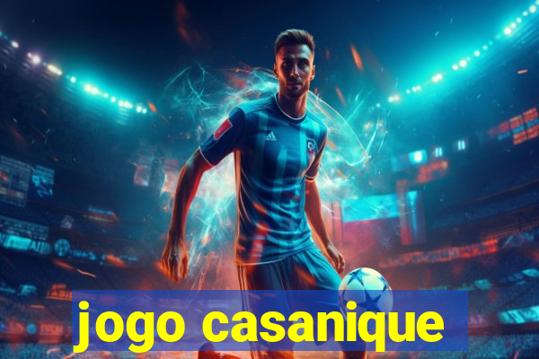 jogo casanique