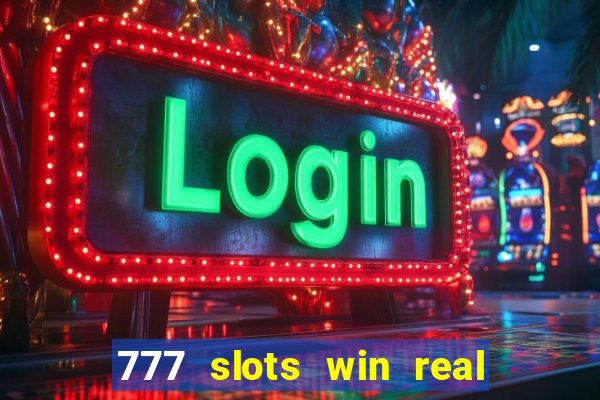 777 slots win real money india