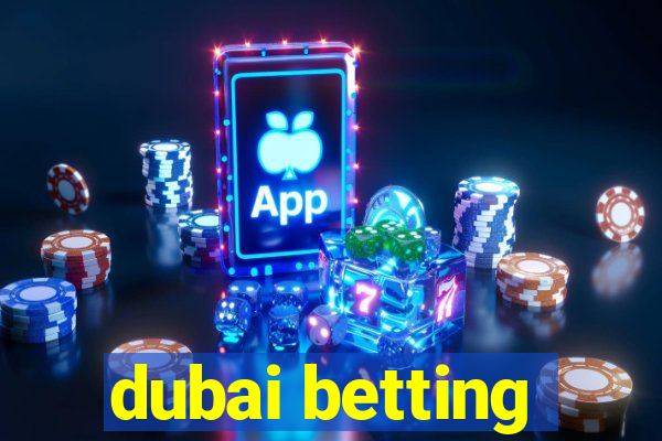 dubai betting