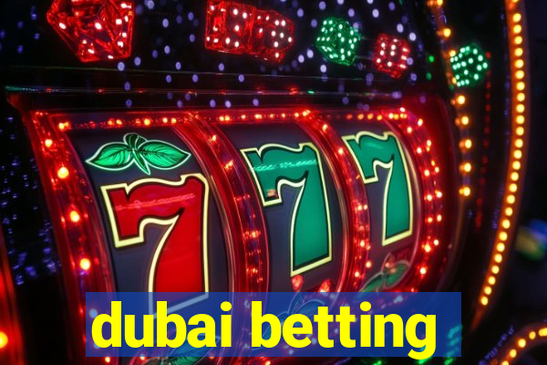 dubai betting