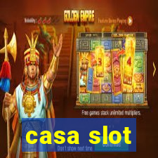 casa slot