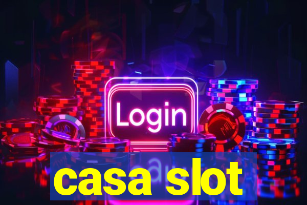 casa slot