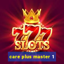 care plus master 1