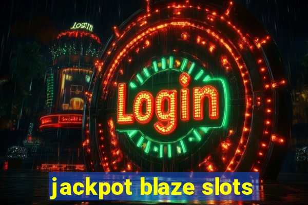 jackpot blaze slots