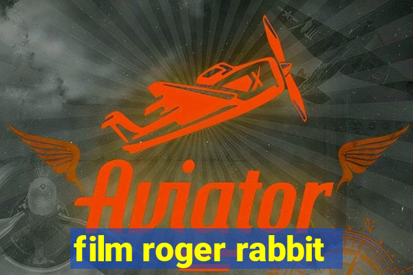 film roger rabbit