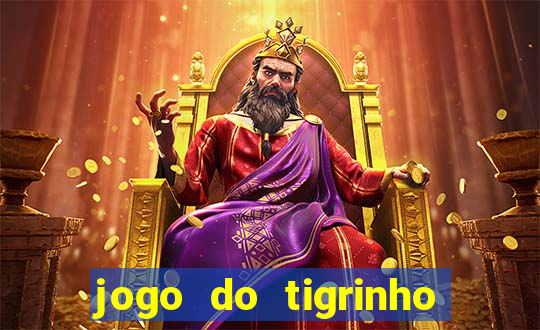 jogo do tigrinho valor minimo