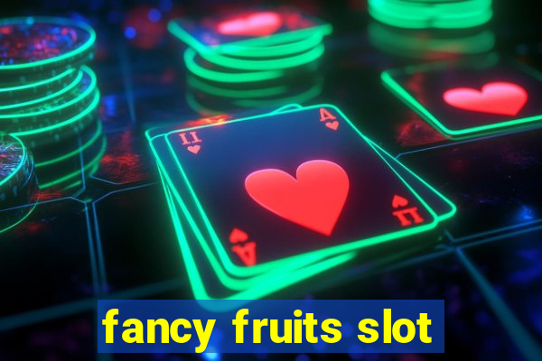 fancy fruits slot