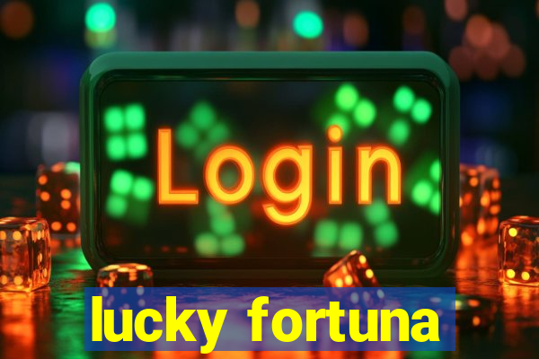 lucky fortuna