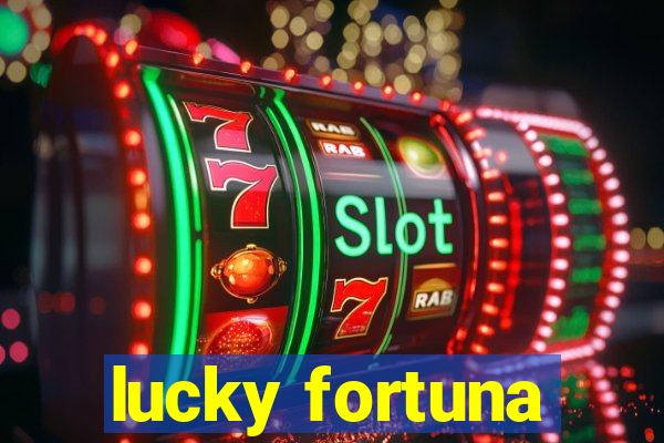 lucky fortuna