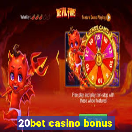 20bet casino bonus