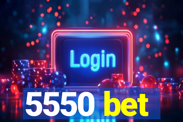 5550 bet