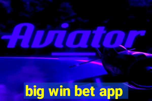 big win bet app