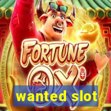 wanted slot