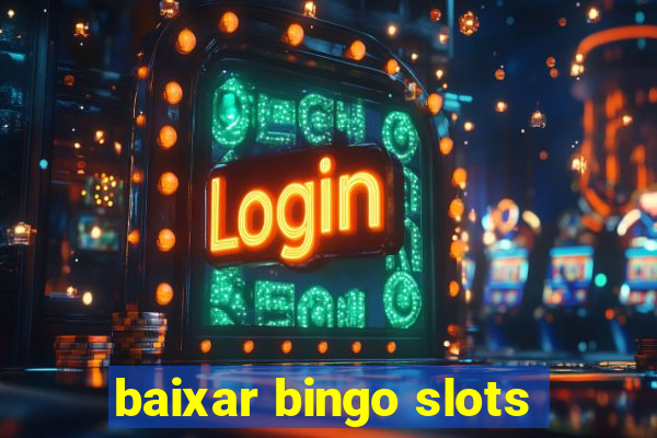 baixar bingo slots