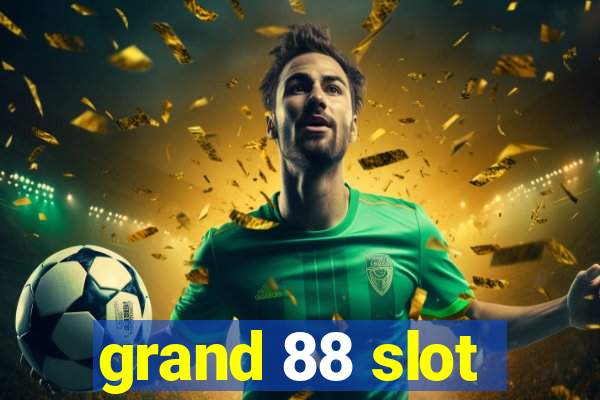 grand 88 slot