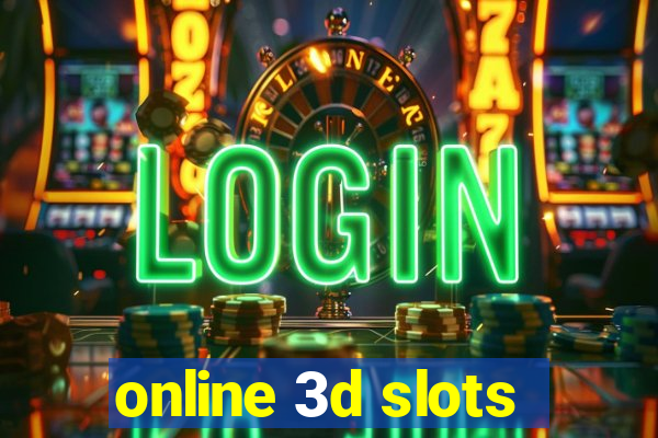 online 3d slots