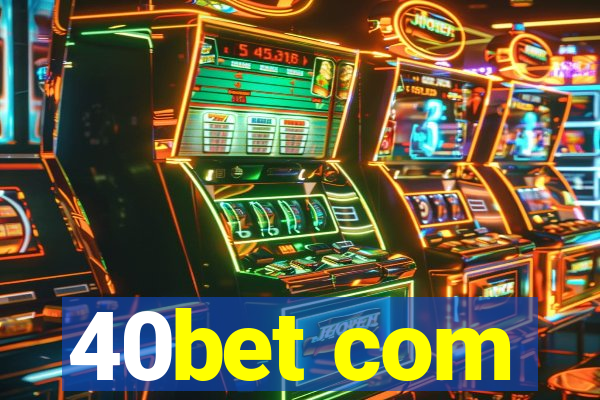 40bet com