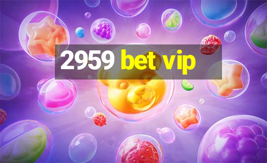 2959 bet vip