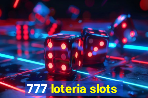 777 loteria slots