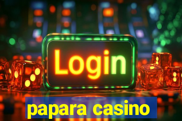 papara casino